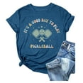 thumbnail image 3 of QHWAUAKFBN T Shirts For Women Trendy Pickleball Shirts It's A Good Day To Play Pickleball Pickleball Player Tee Tshirts Top, 3 of 3