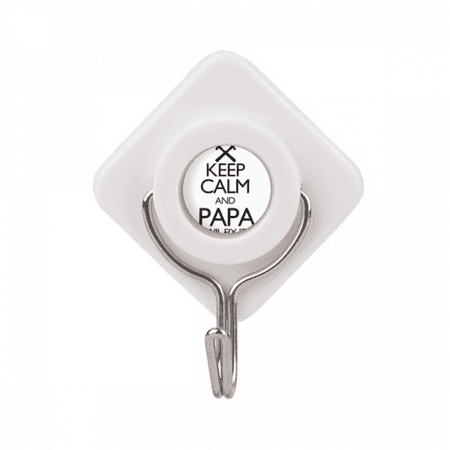 

Keep Calm And Papa Wil Fix It Quote Adhesive Wall Hooks Hanging Self Sticky