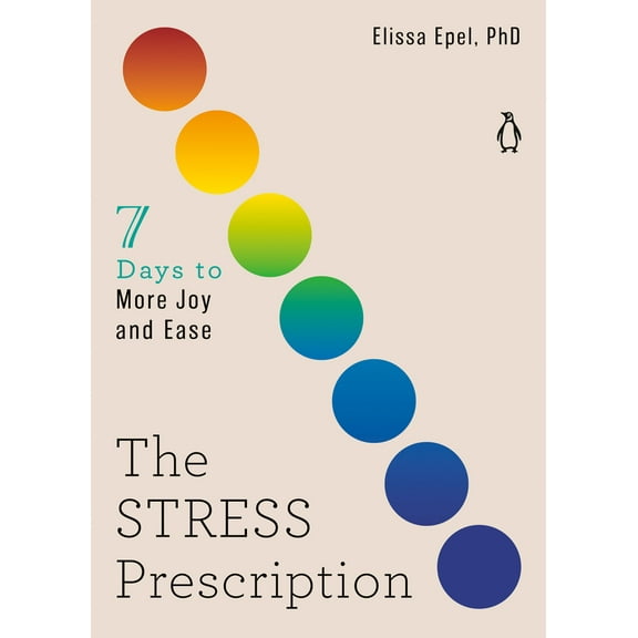 Pre-Owned The Stress Prescription: Seven Days to More Joy and Ease (Paperback) 014313664X 9780143136644