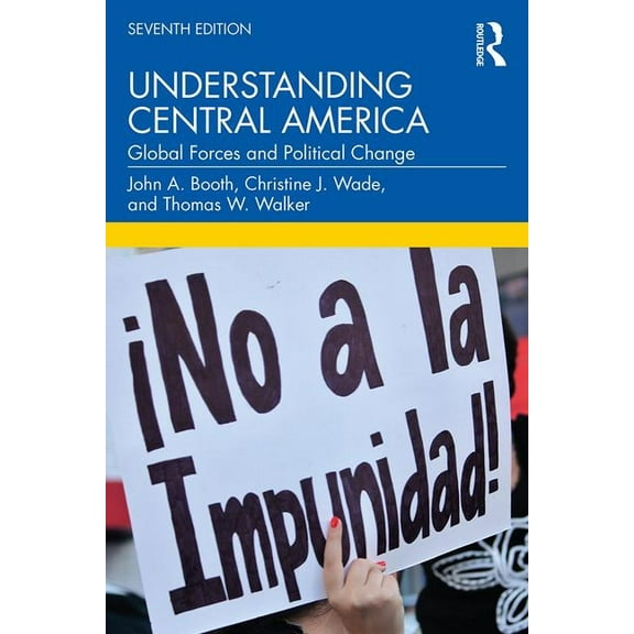 Understanding Central America: Global Forces and Political Change, (Paperback)