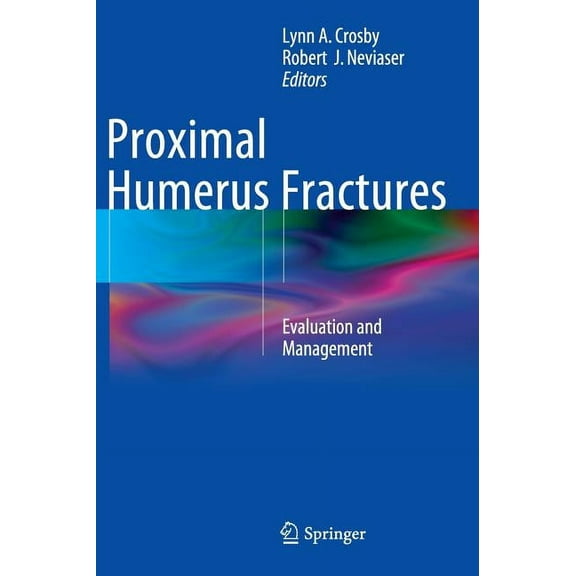 Proximal Humerus Fractures: Evaluation and Management, (Hardcover)