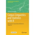 thumbnail image 1 of Pre-Owned Corpus Linguistics and Statistics with R: Introduction to Quantitative Methods in Linguistics (Quantitative Methods in the Humanities and Social Sciences) Paperback, 1 of 1