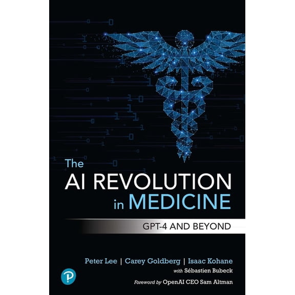 The AI Revolution in Medicine: GPT-4 and Beyond, (Paperback)