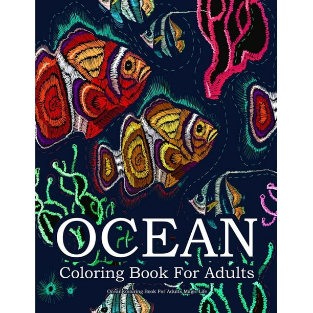 Download Ocean Coloring Book For Adults Magic Life Sea Creatures Life Adult Coloring Book With Beach Sea Animals Island Marine Life Relaxing Coloring Book Best Gift For Adults Paperback Walmart Com Walmart Com