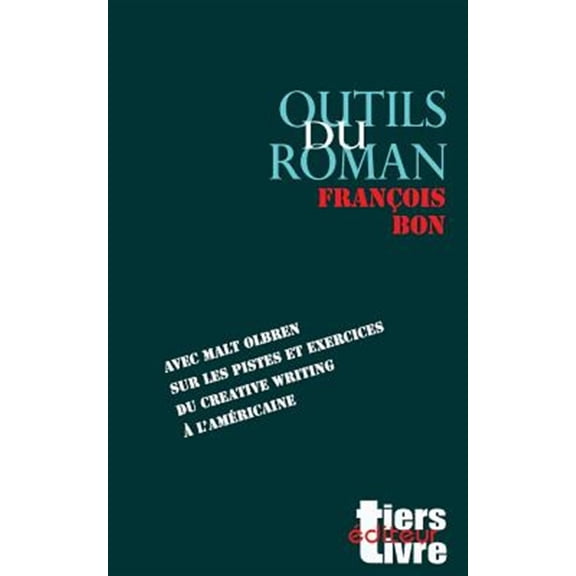 Pre-Owned Outils Du Roman: Avec Malt Olbren Sur Les Pistes Et Exercices Du Creative Writing A L'Americaine