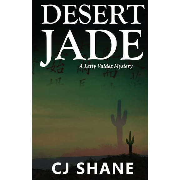 Desert Jade: A Letty Valdez Mystery, (Paperback)