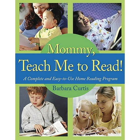 Mommy, Teach Me to Read : A Complete and Easy-to-Use Home Reading (Best Program To Teach Reading)