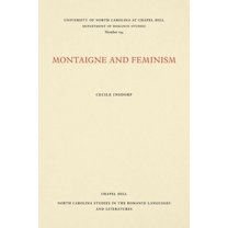North Carolina Studies in the Romance La Montaigne and Feminism, Book 194, (Paperback)
