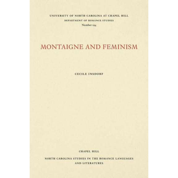 North Carolina Studies in the Romance La Montaigne and Feminism, Book 194, (Paperback)