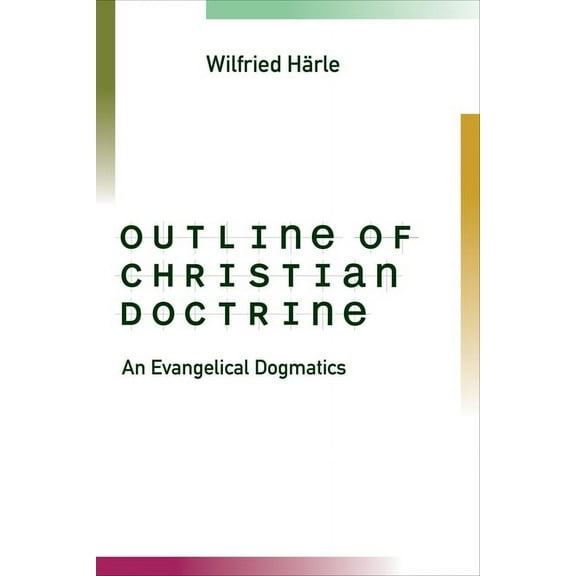 Outline of Christian Doctrine: An Evangelical Dogmatics, (Paperback)