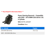Power Steering Reservoir - Compatible with 2009 - 2013 BMW 328i xDrive 3.0L 6-Cylinder 2010 2011 2012