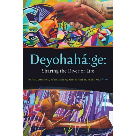 Indigenous Imaginings Deyohahá Ge:: Sharing the River of Life, (Paperback)