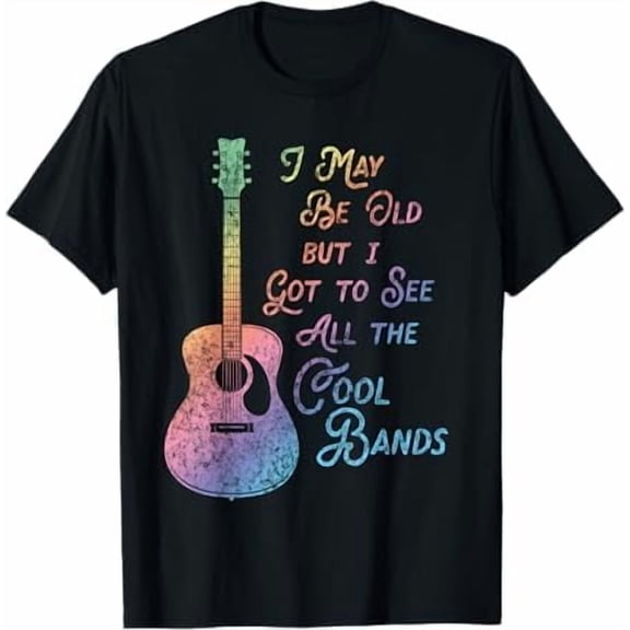 Greenink I May Be Old But I Got to See All The Cool Band Rock Concert T-Shirt Vintage Guitare Shirt Unisex Pure Cotton Tee Tops