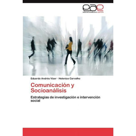 Comunicacion y Socioanalisis (Paperback)