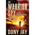 thumbnail image 1 of Pre-Owned The Warrior Spy: A Thriller (Paperback) 099692700X 9780996927000, 1 of 1