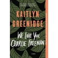 thumbnail image 1 of We Love You, Charlie Freeman, Kaitlyn Greenidge Paperback, 1 of 4
