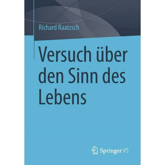 Versuch Über Den Sinn Des Lebens, (Paperback)