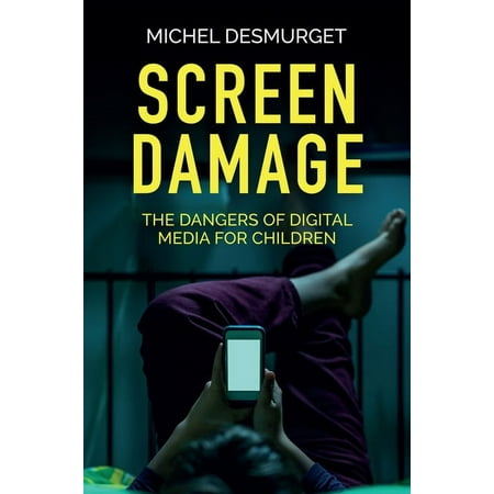 UPC: 9781509546404 | Screen Damage: The Dangers of Digital Media for Children (Paperback)