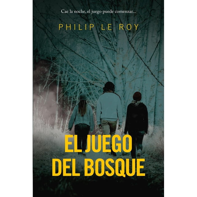 Libro El Juego Del Bosque Tapa Blanda, Autor Philip Le Roy, Editorial Del Nuevo Extremo Del Nuevo Extremo 9788418354960