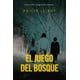 thumbnail image 1 of Libro El Juego Del Bosque Tapa Blanda, Autor Philip Le Roy, Editorial Del Nuevo Extremo Del Nuevo Extremo 9788418354960, 1 of 2