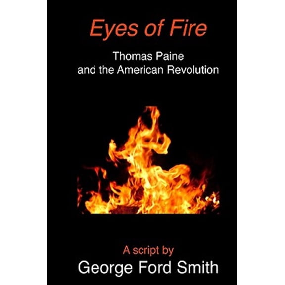 Pre-Owned Eyes of Fire : Thomas Paine and the American Revolution