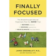 Pre-Owned Finally Focused: The Breakthrough Natural Treatment Plan for ADHD That Restores Attention, (Paperback 9780451496591) by James Greenblatt, Bill Gottlieb