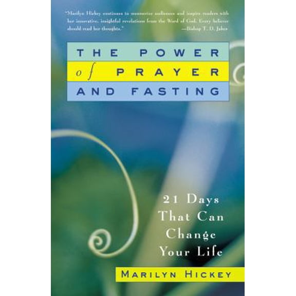 Pre-Owned The Power of Prayer and Fasting: 21 Days That Can Change Your Life (Paperback) 0446694983 9780446694988