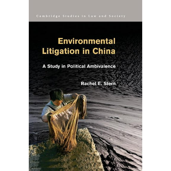 Cambridge Studies in Law and Society Environmental Litigation in China: A Study in Political Ambivalence, (Paperback)