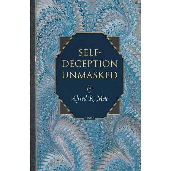 Princeton Monographs in Philosophy Self-Deception Unmasked, Book 6, (Paperback)