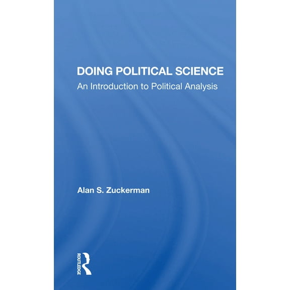 Doing Political Science: An Introduction To Political Analysis, (Paperback)