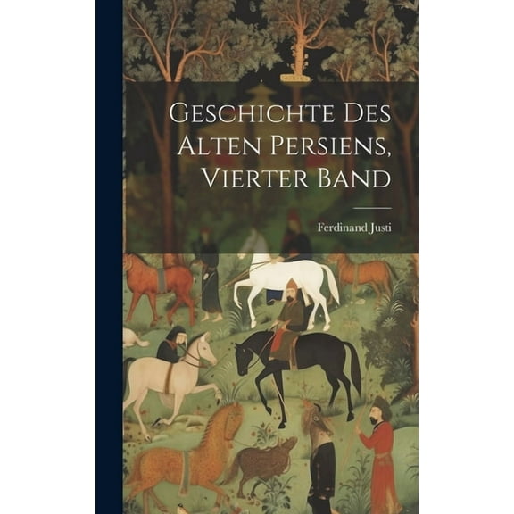 Geschichte Des Alten Persiens, Vierter Band (Hardcover)