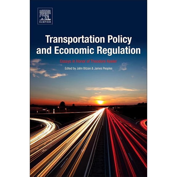 Transportation Policy and Economic Regulation: Essays in Honor of Theodore Keeler, (Paperback)