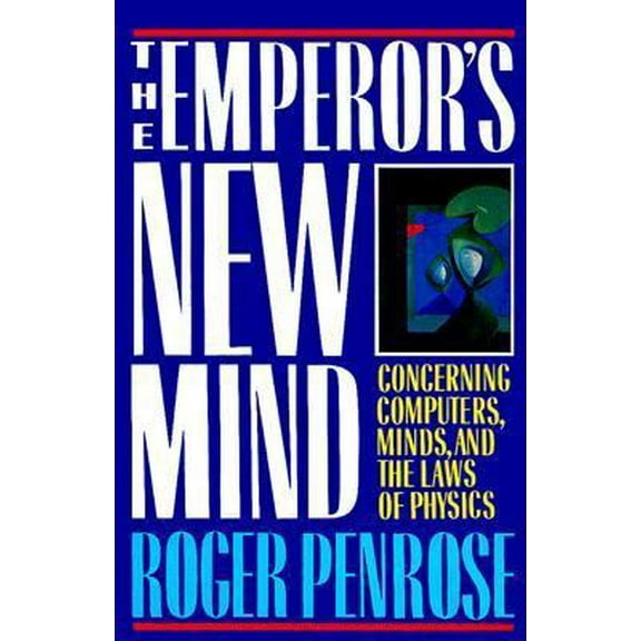 Pre-Owned The Emperor's New Mind: Concerning Computers, Minds, and the Laws of Physics (Hardcover) 0198519737 9780198519737