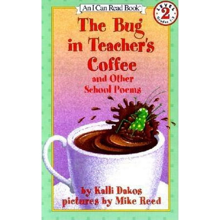 The Bug in Teacher's Coffee : And Other School Poems