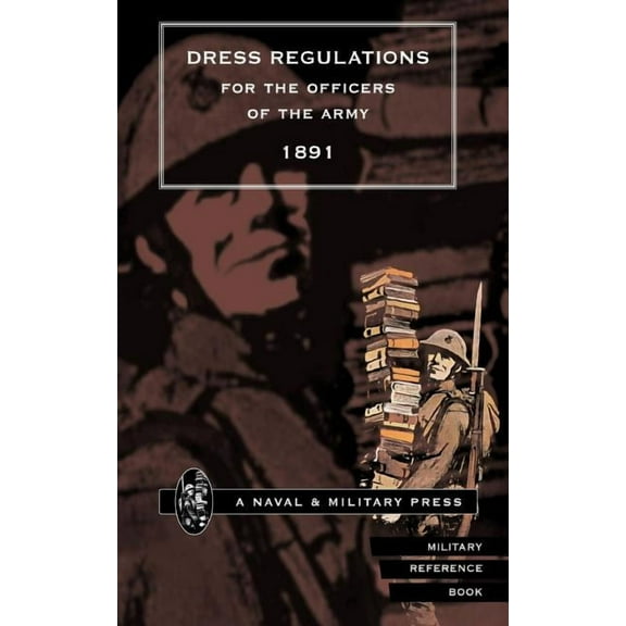 Dress Regulations for the Army, 1891 (Paperback)