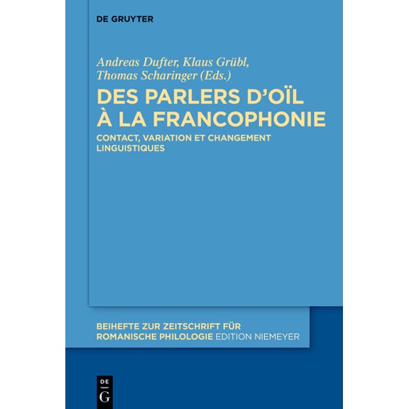 Beihefte Zur Zeitschrift Für Romanische Des parlers d'oïl à la francophonie, Book 440, (Paperback)