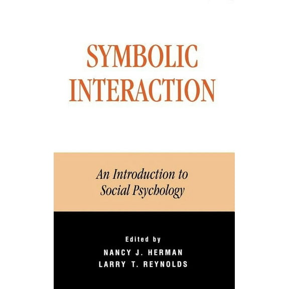 The Reynolds Series in Sociology: Symbolic Interaction : An Introduction to Social Psychology (Hardcover)