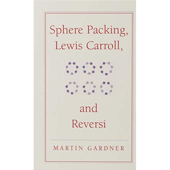 Pre-Owned Sphere Packing, Lewis Carroll, and Reversi: Martin Gardner's New Mathematical Diversions (Hardcover) 0521756073 9780521756075