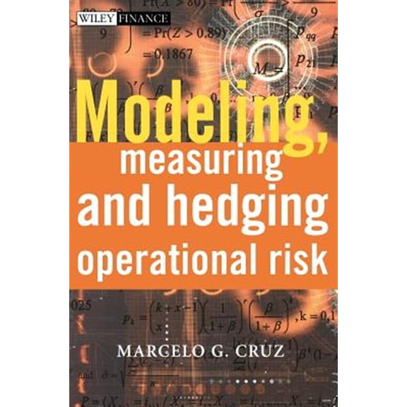 Pre-Owned Wiley Finance Modeling, Measuring and Hedging Operational Risk, Book 4, (Hardcover)