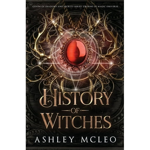 Coven of Shadows and Secrets History of Witches: A Crowns of Magic Universe Series, Book 3, (Paperback)