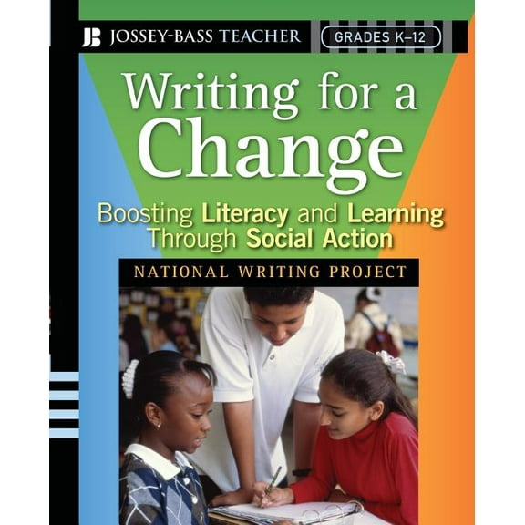 Jossey-Bass Teacher Writing for a Change: Boosting Literacy and Learning Through Social Action, (Paperback)