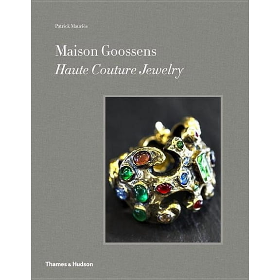 Maison Goossens: Haute Couture Jewelry, (Hardcover)