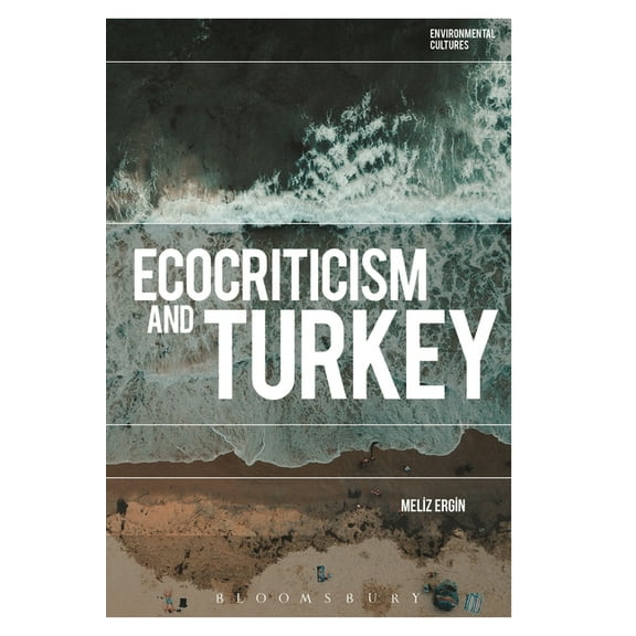 Environmental Cultures Ecocriticism and Turkey, (Hardcover)