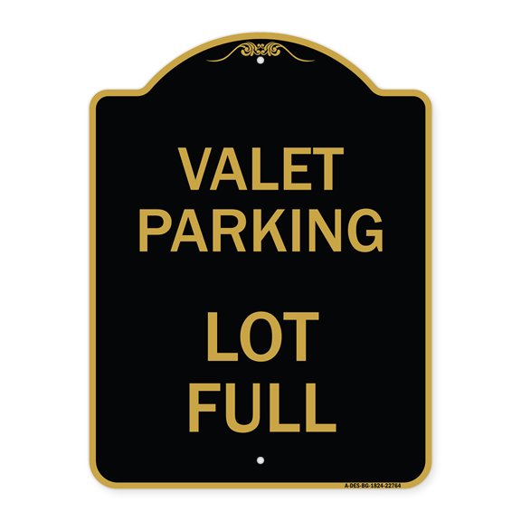 SignMission A-DES-BG-1824-22764 18 x 24 in. Designer Series Sign - Valet Parking Lot Full, Black & Gold