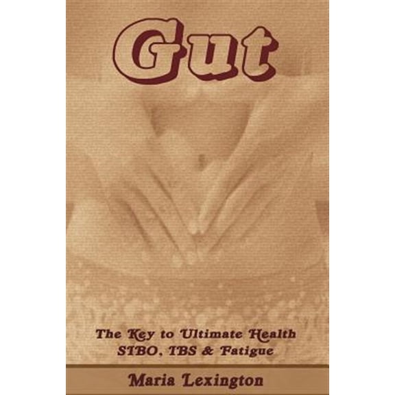 Pre-Owned Gut: Gut The Key to Ultimate Health - SIBO, IBS & Fatigue (Gut Health, Sibo) Paperback - USED