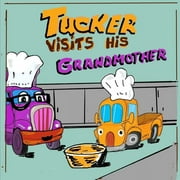 Grandmother Children's Picture Books Tucker Visits His Grandmother: A Cute Picture book about family and Kindness. Stories for Kids 4 - 8 years old [Children Picture Books], Book 2, (Paperback)