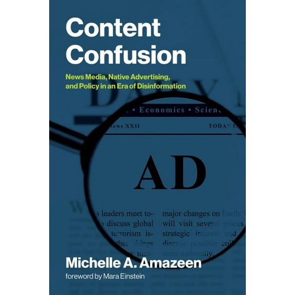 Information Policy Content Confusion: News Media, Native Advertising, and Policy in an Era of Disinformation, (Paperback)