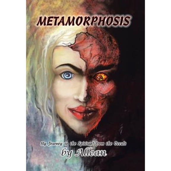Metamorphosis: My Journey to the Spiritual from the Occult
