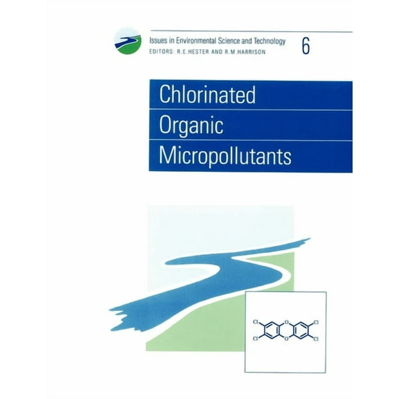 Issues in Environmental Science and Tech Chlorinated Organic Micropollutants, Book 6, (Paperback)
