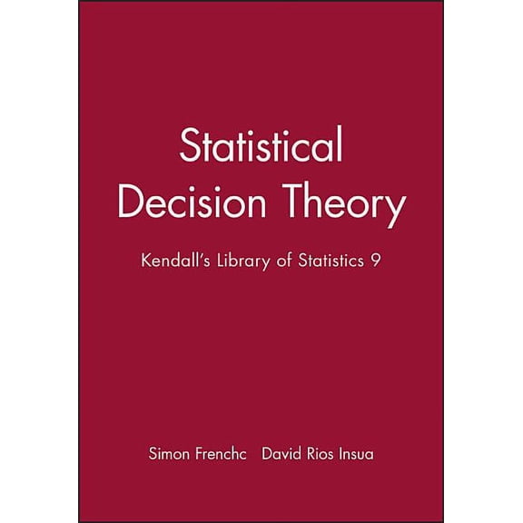 Statistical Decision Theory: Kendall's Library of Statistics 9, (Hardcover)